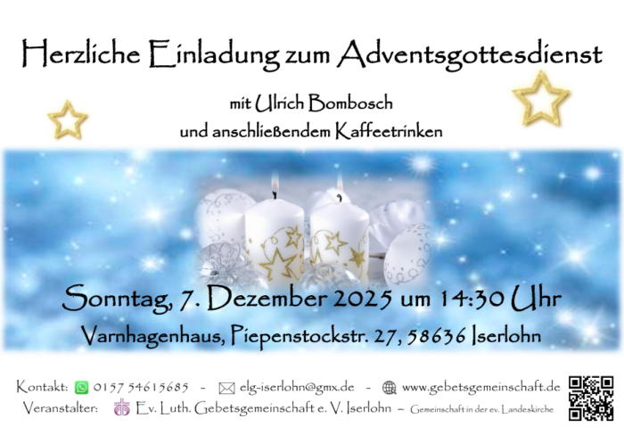 Adventsgottesdienst Iserlohn
mit Ulrich Bombosch
und anschließendem Kaffeetrinken